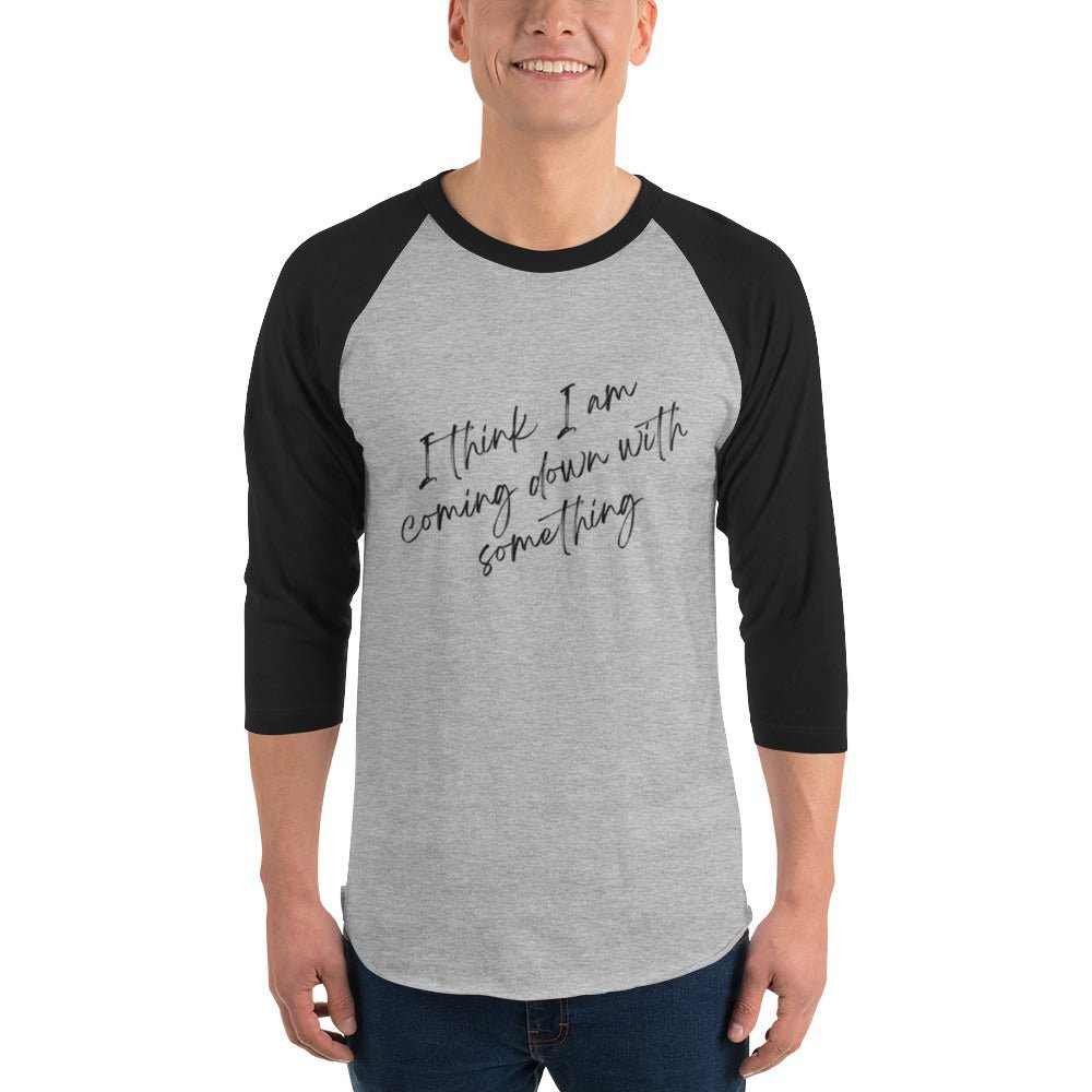 Men's "I Think I am Coming Down With Something" T-Shirt - introvertgiftboxes.com