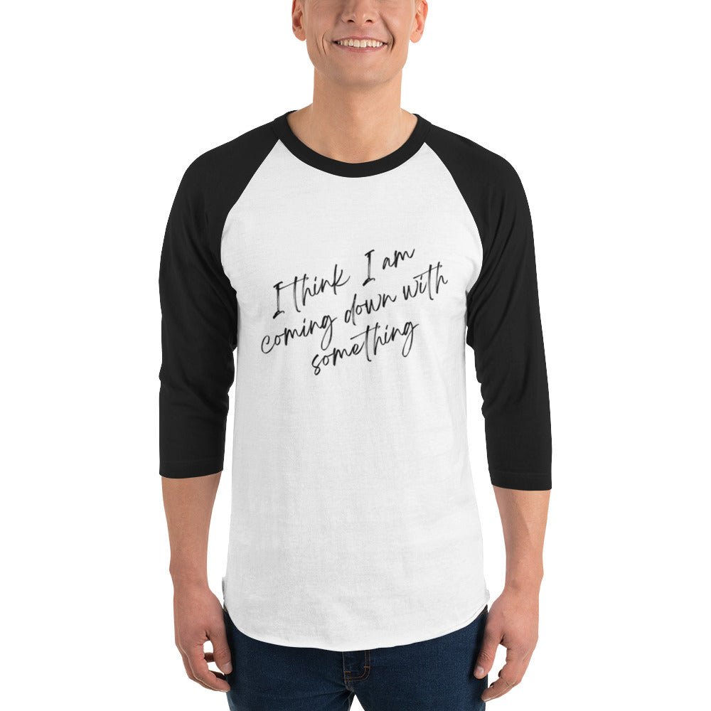 Men's "I Think I am Coming Down With Something" T-Shirt - introvertgiftboxes.com