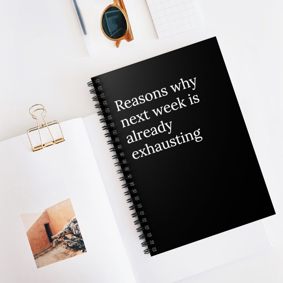 Reasons Why Next Week is Already exhausting Spiral Funny notebook - giftsforintroverts.com