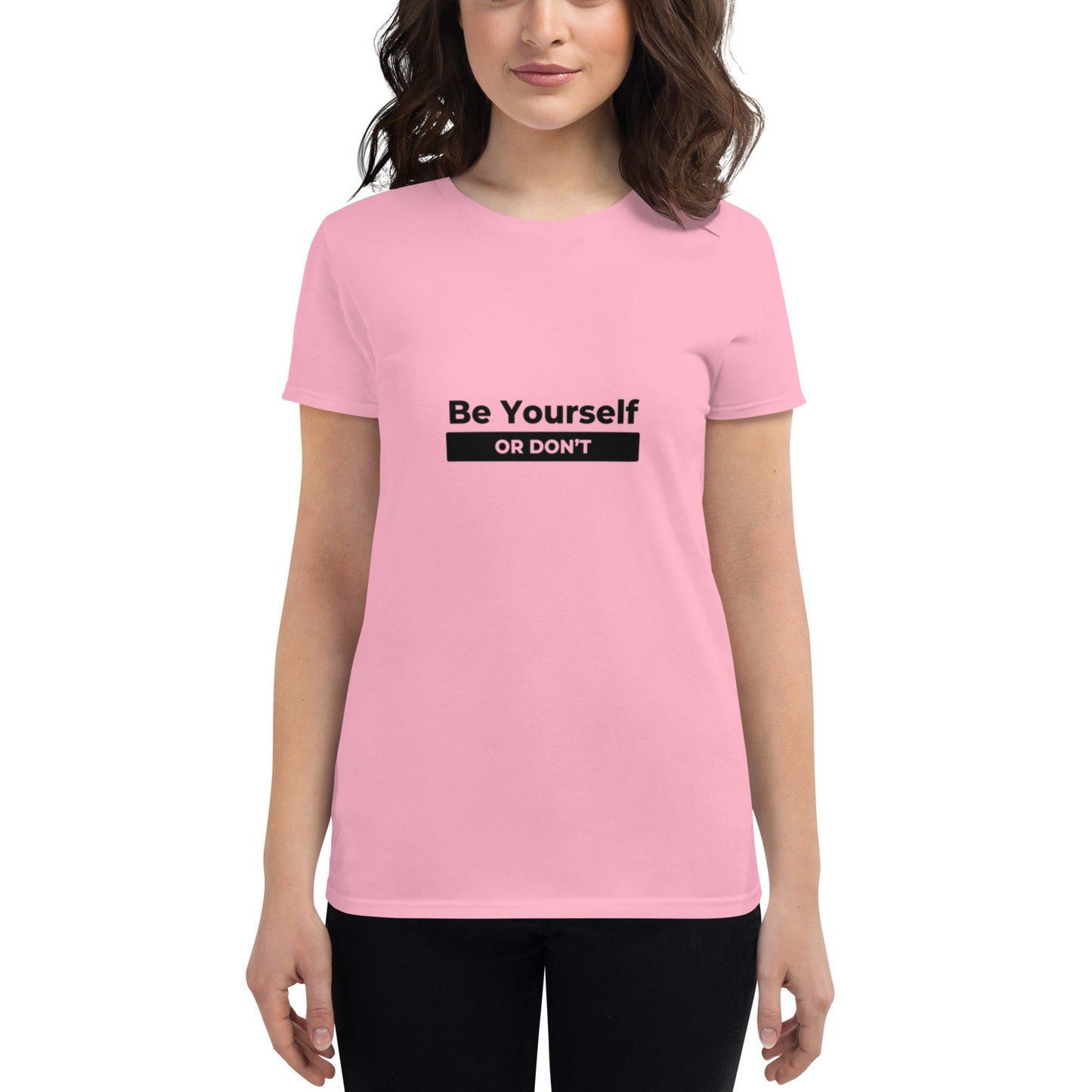 Women's "Be Yourself, or Don't" T-Shirt - introvertgiftboxes.com