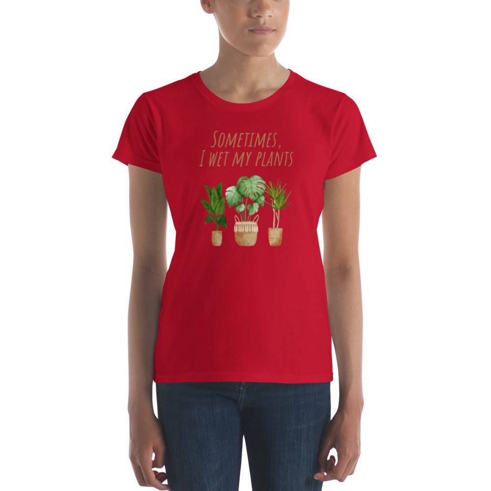 Women's "Sometimes I Wet My Plants" T-Shirt - introvertgiftboxes.com