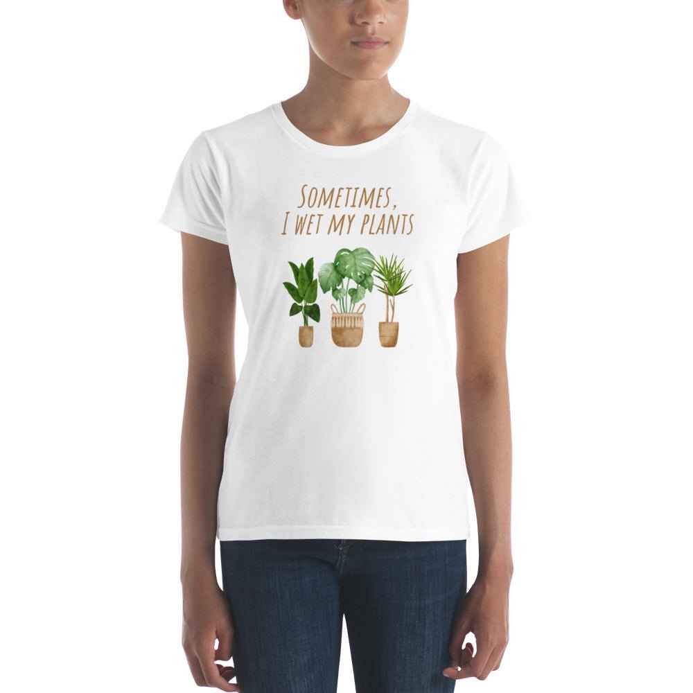 Women's "Sometimes I Wet My Plants" T-Shirt - introvertgiftboxes.com