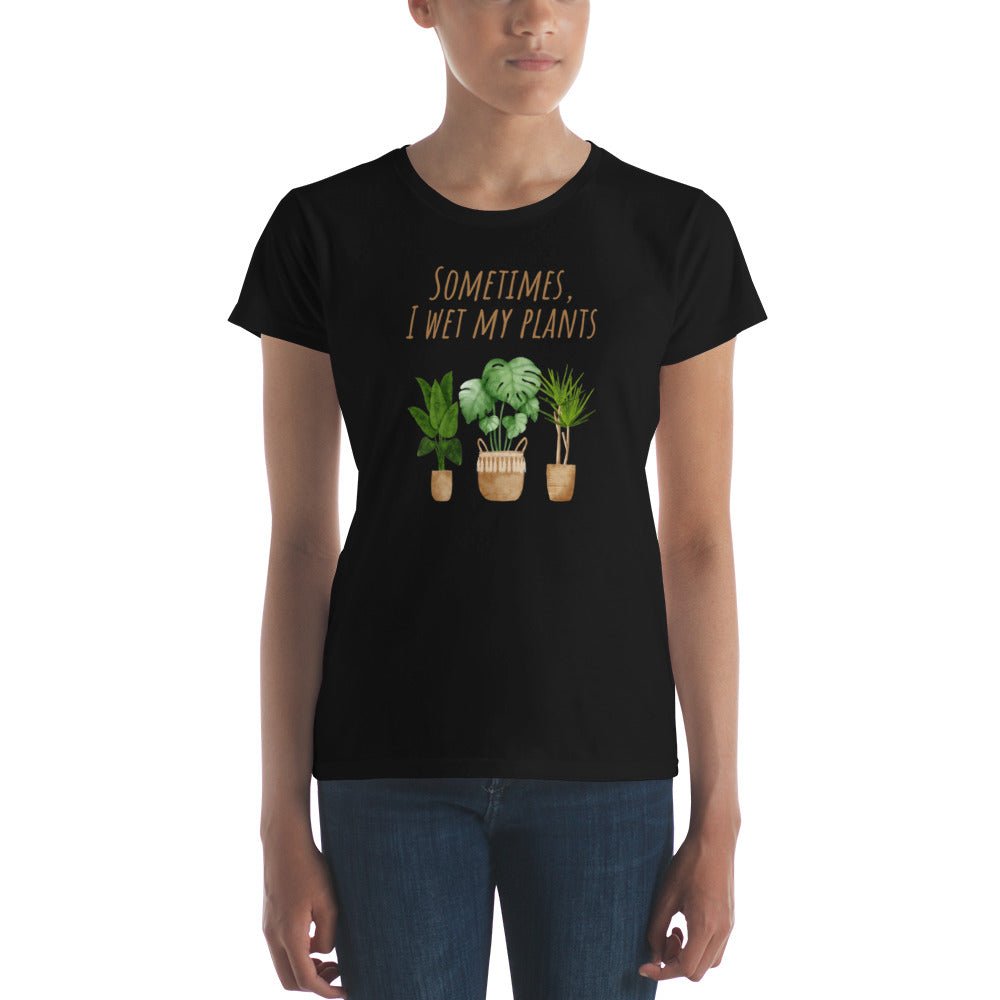 Women's "Sometimes I Wet My Plants" T-Shirt - introvertgiftboxes.com