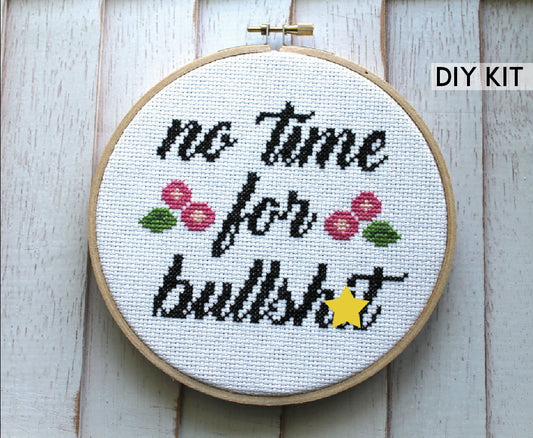 No Time For Bullsh*t Counted Cross Stitch DIY KIT Intermediate - giftsforintroverts.com